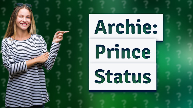 Archie: Prince Status