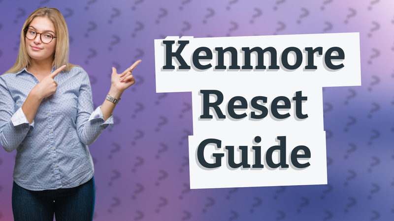 Kenmore Reset Guide