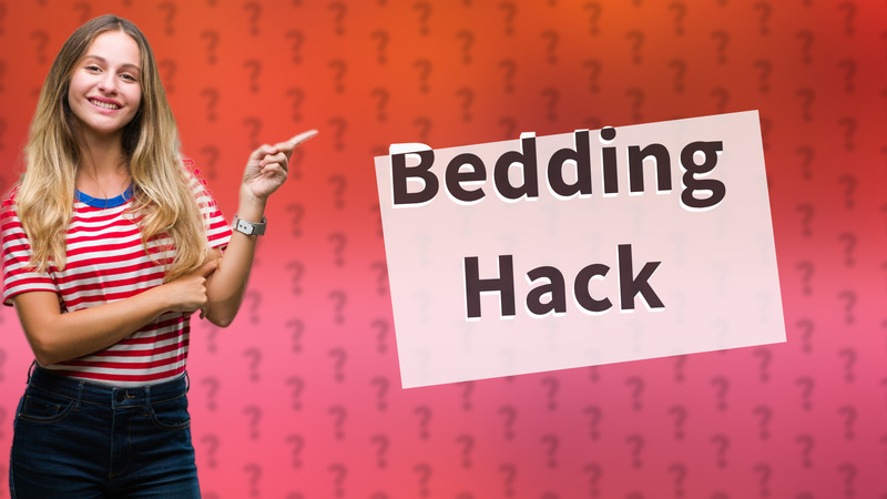 Bedding Hack