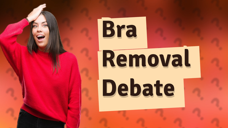 Bra Removal Debate