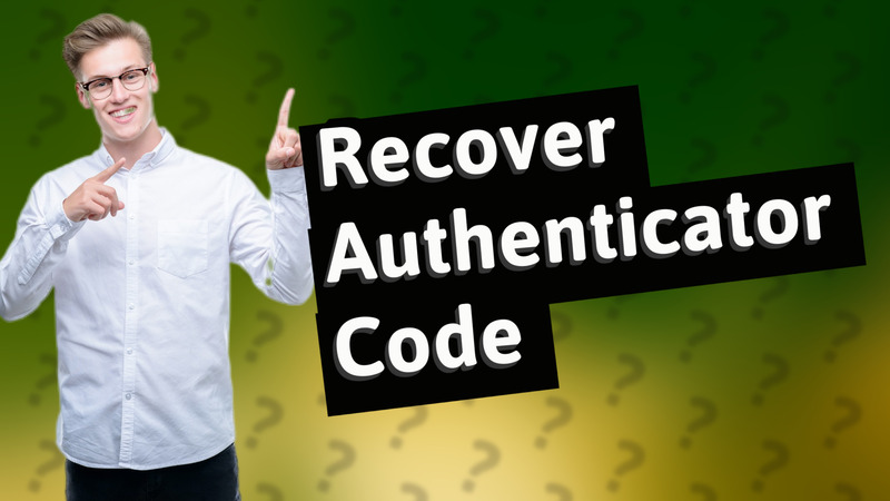 Recover Authenticator Code