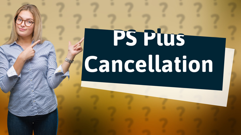 PS Plus Cancellation