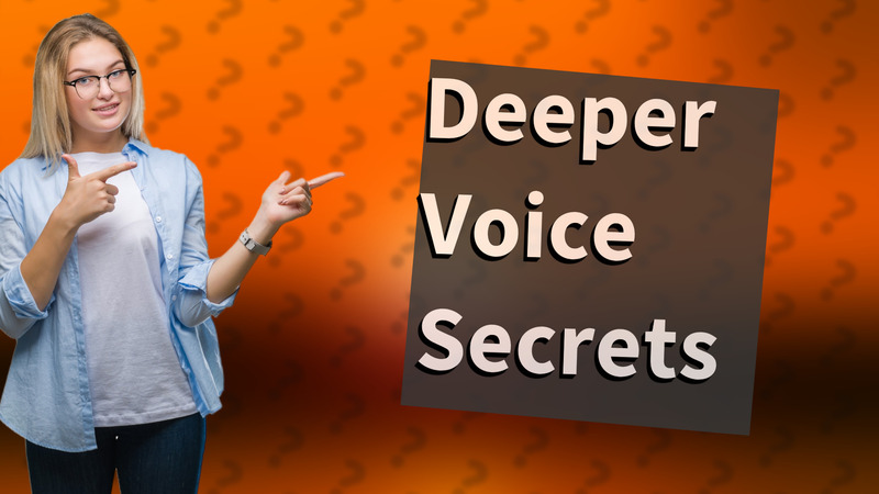 Deeper Voice Secrets