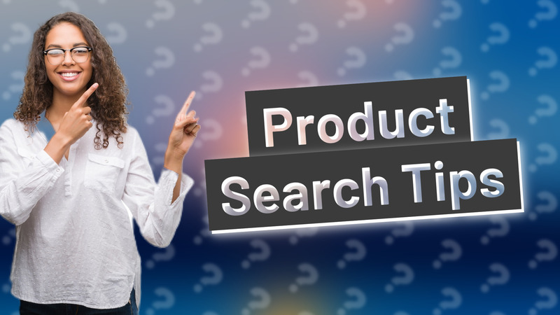 Product Search Tips