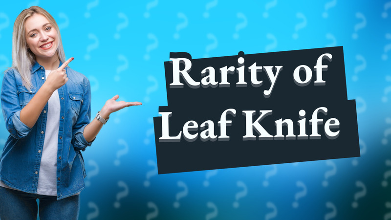 Rarity of Leaf Knife