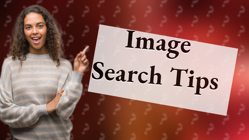 Image Search Tips