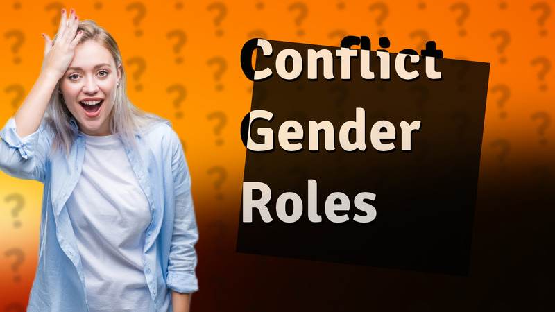 Conflict Gender Roles