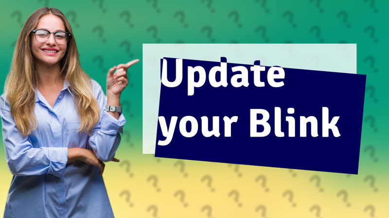 Update your Blink