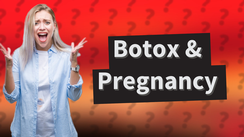 Botox & Pregnancy