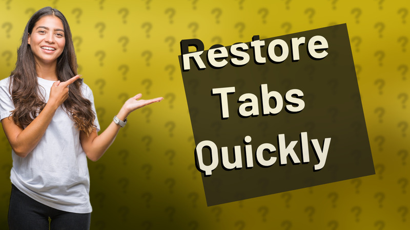 Restore Tabs Quickly