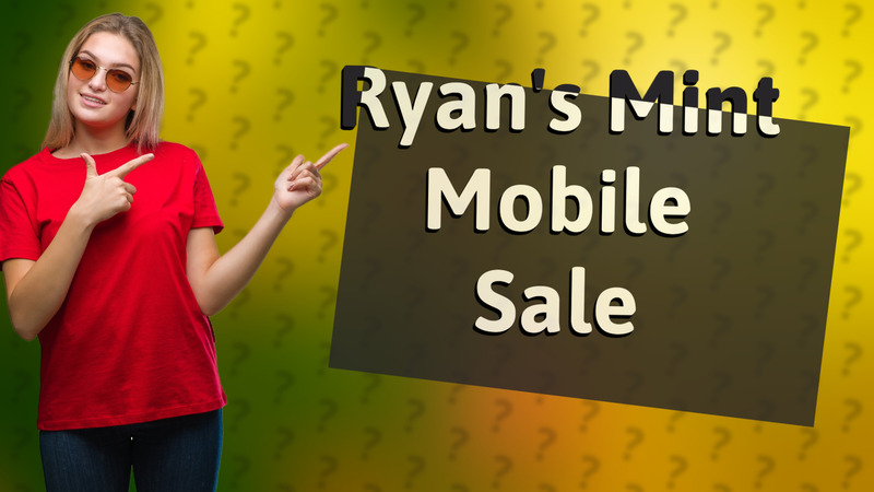 Ryan's Mint Mobile Sale