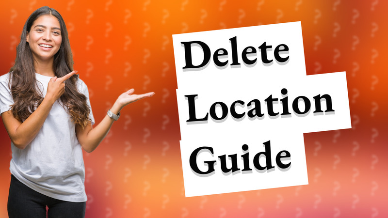 Delete Location Guide