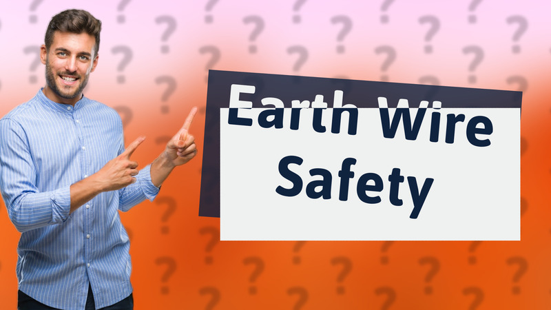 Earth Wire Safety