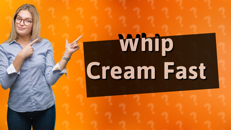 Whip Cream Fast