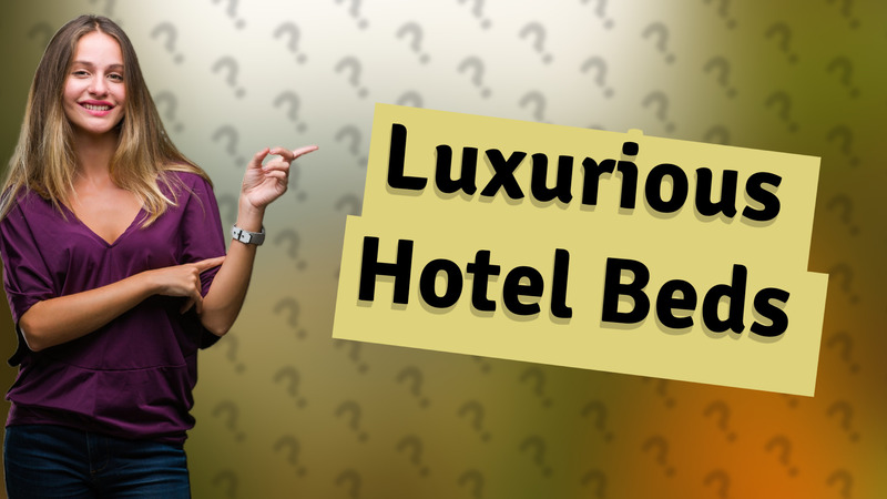 Luxurious Hotel Beds