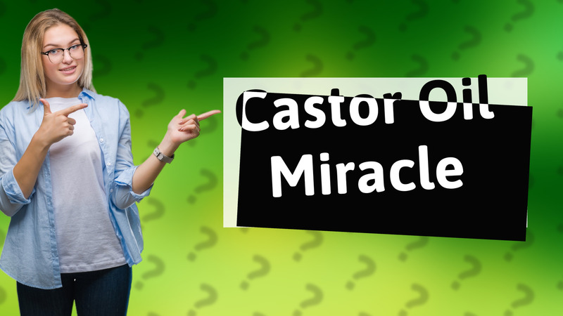 Castor Oil Miracle
