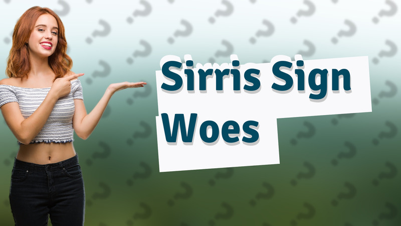 Sirris Sign Woes