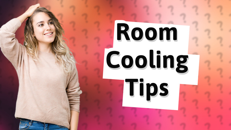 Room Cooling Tips