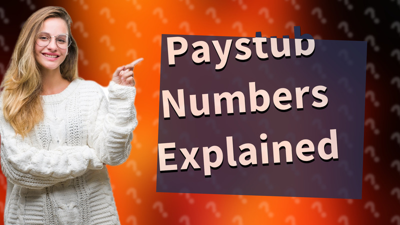 Paystub Numbers Explained