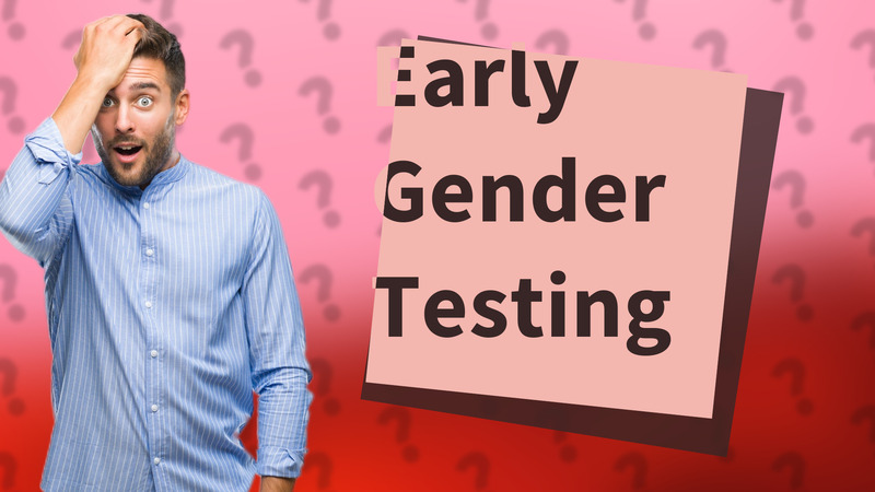Early Gender Testing
