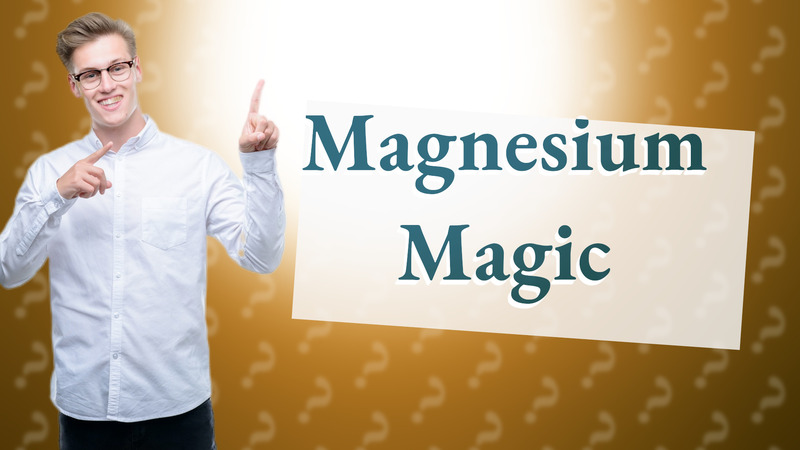 Magnesium Magic