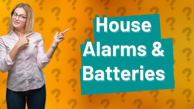 House Alarms & Batteries