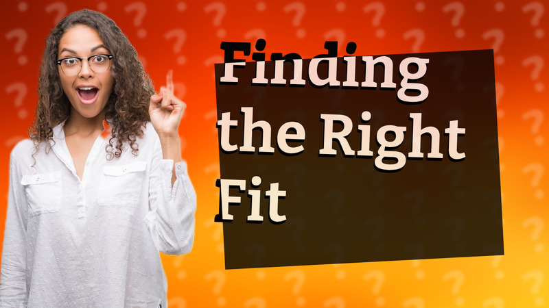 Finding the Right Fit