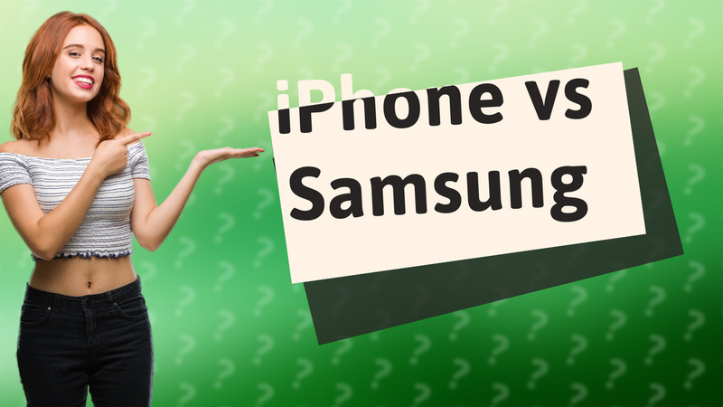 iPhone vs Samsung