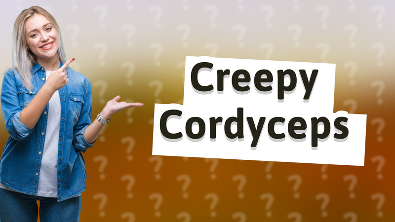 Creepy Cordyceps