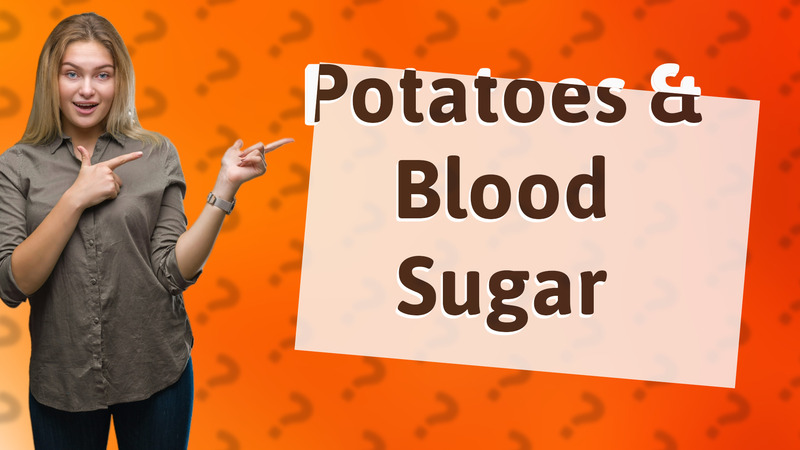 Potatoes & Blood Sugar
