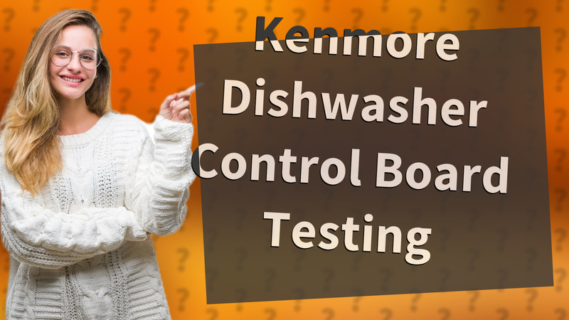 Kenmore Dishwasher Control Board Testing