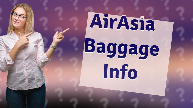 AirAsia Baggage Info