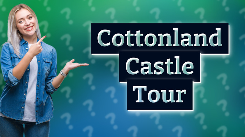 Cottonland Castle Tour