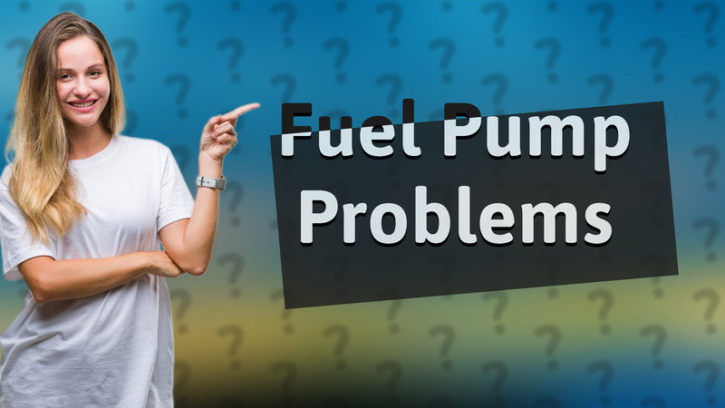 Fuel Pump Problems
