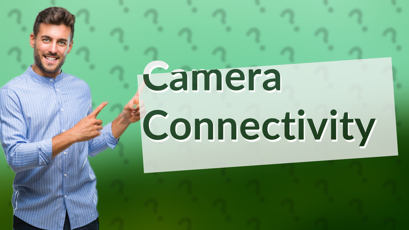 Camera Connectivity
