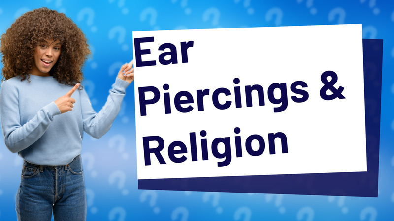Ear Piercings & Religion