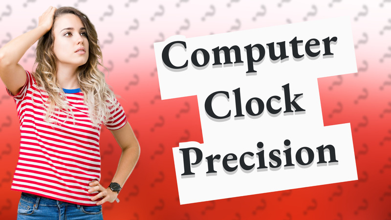 Computer Clock Precision