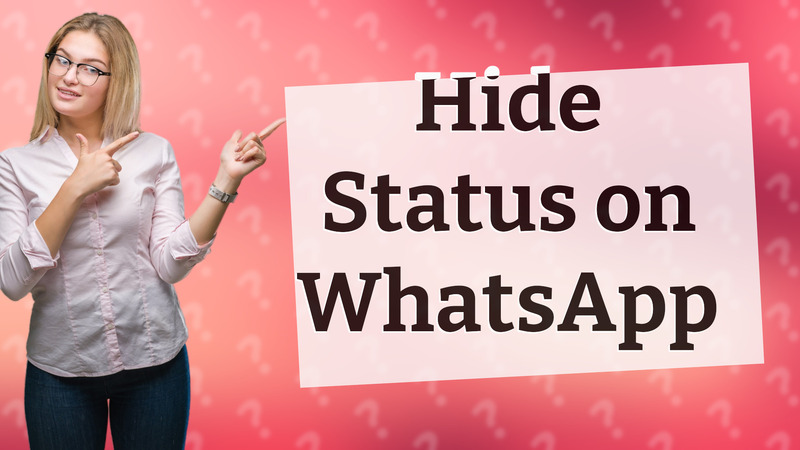 Hide Status on WhatsApp
