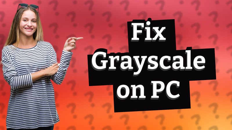 Fix Grayscale on PC