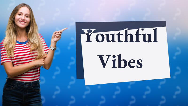 Youthful Vibes