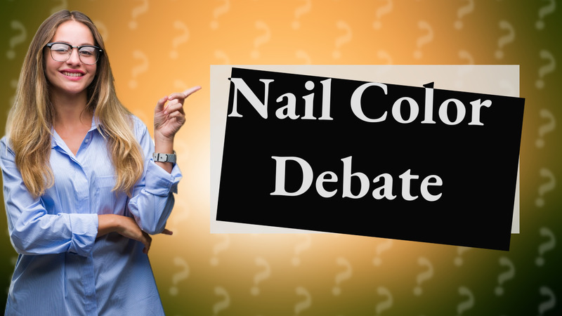 Nail Color Debate