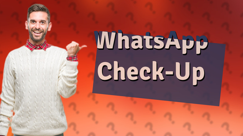 WhatsApp Check-Up