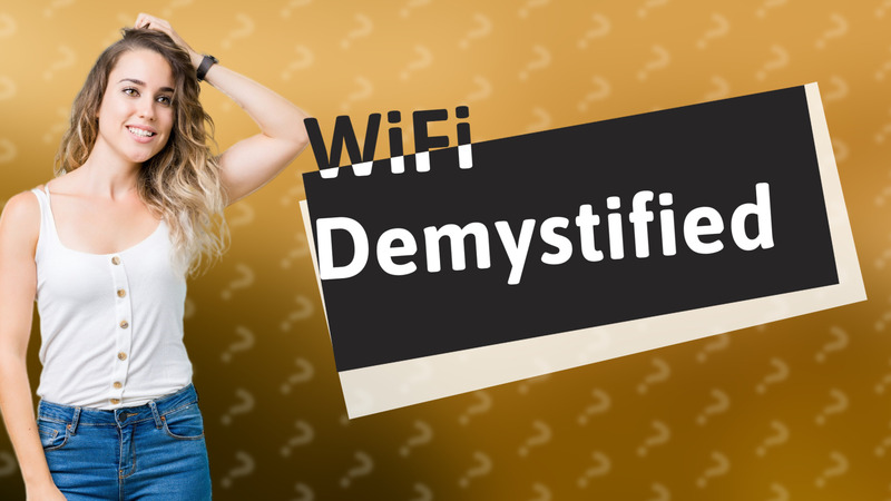 WiFi Demystified