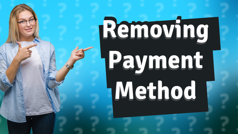Removing Payment Method