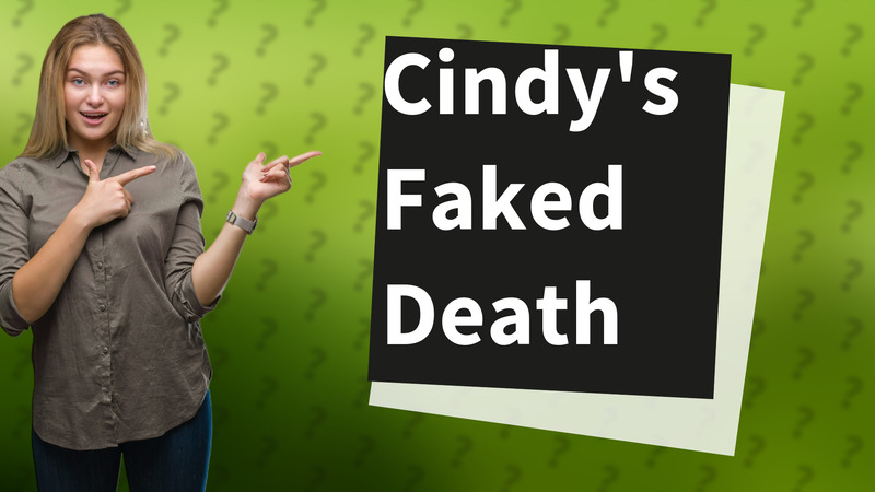 Cindy's Faked Death