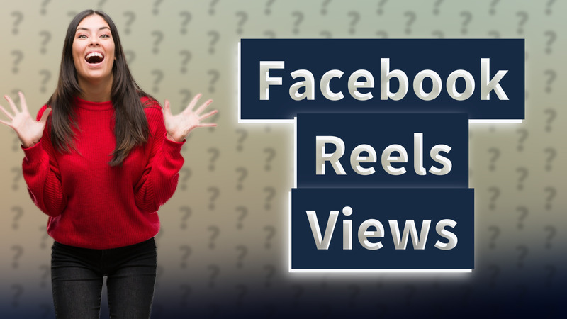 Facebook Reels Views