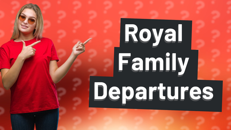Royal Family Departures