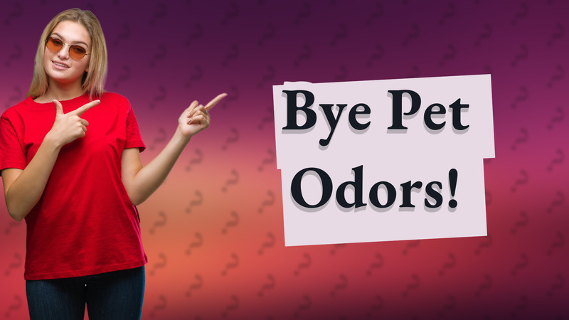 Bye Pet Odors!