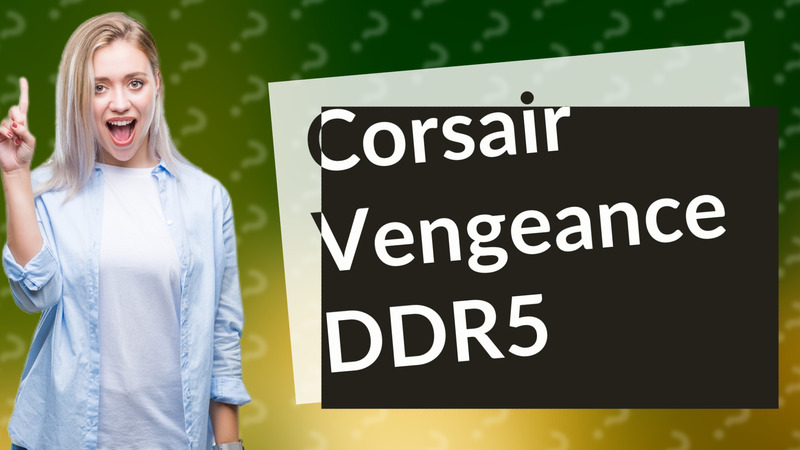 Corsair Vengeance DDR5