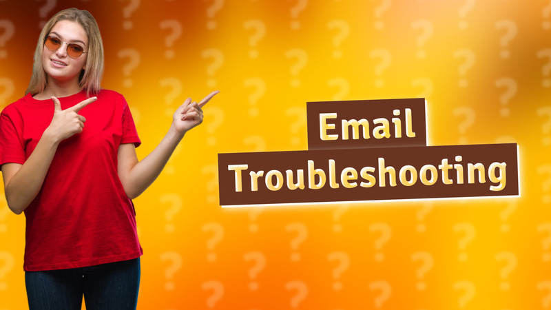 Email Troubleshooting